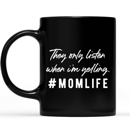 Gift Ideas for Mom Mothers Day They Only Listen When I am Yelling Momlife 2