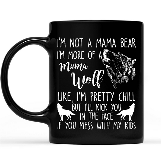 Gift Ideas for Mom Mothers Day I Am Not A Mama Bear I Am More Of A Mama Wolf Funny Mothers Day Gift Ideas For Wolf Wife Mother Mom And Women W