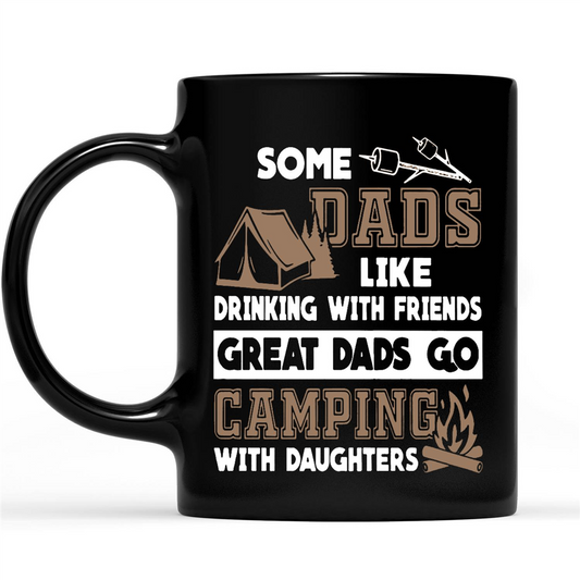 Gift Ideas for Dad Fathers Day Some Dads Like Drinking With Friends Great Dads Go Camping With Daughters