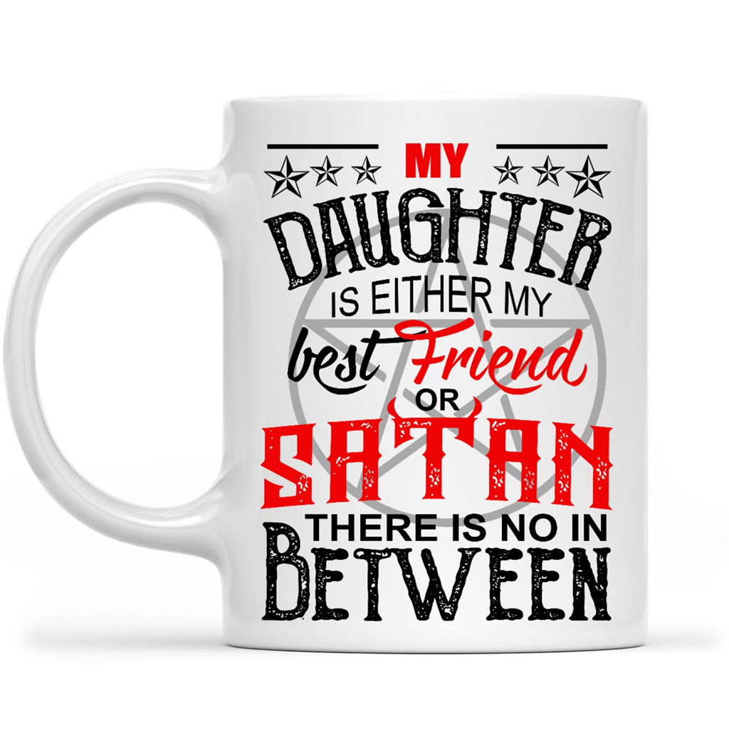 Gift Ideas for Mom Mothers Day My Daughter Is Either My Best Friend Or Satan There Is No In Between w