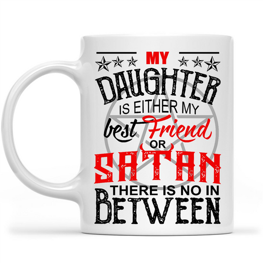 Gift Ideas for Mom Mothers Day My Daughter Is Either My Best Friend Or Satan There Is No In Between w