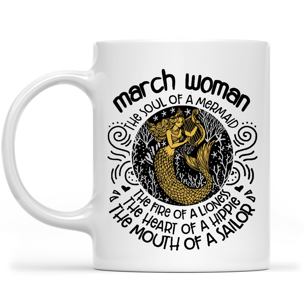 March Woman Mermaid Soul Lioness Fire Hippie Heart Sailor Mouth Funny Birthday Gift Ideas