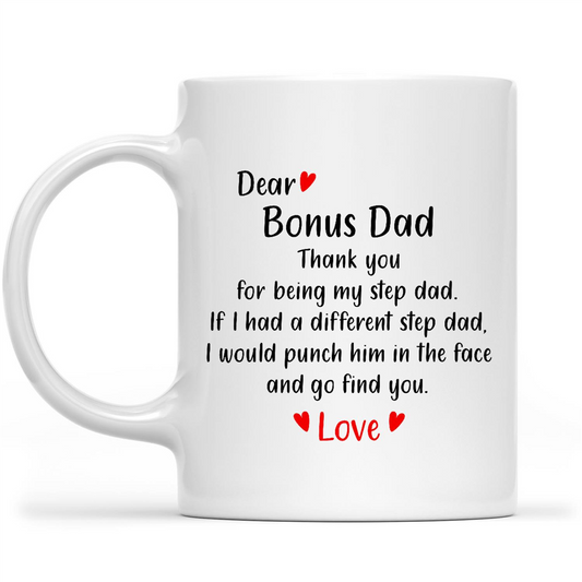 Gift Ideas for Dad Fathers Day Dear Bonus Dad Thank You For Being My Step Dad If I Had A Different Step Dad