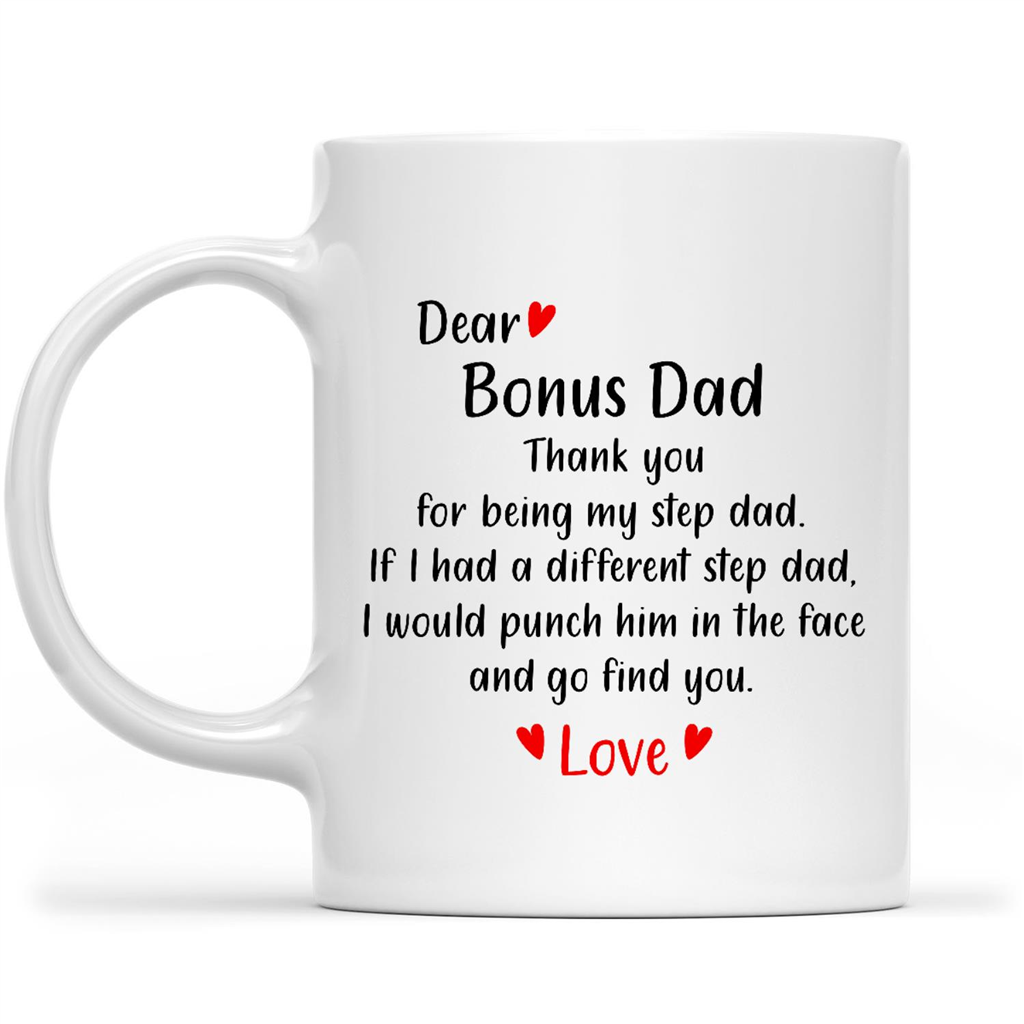 Gift Ideas for Dad Fathers Day Dear Bonus Dad Thank You For Being My Step Dad If I Had A Different Step Dad