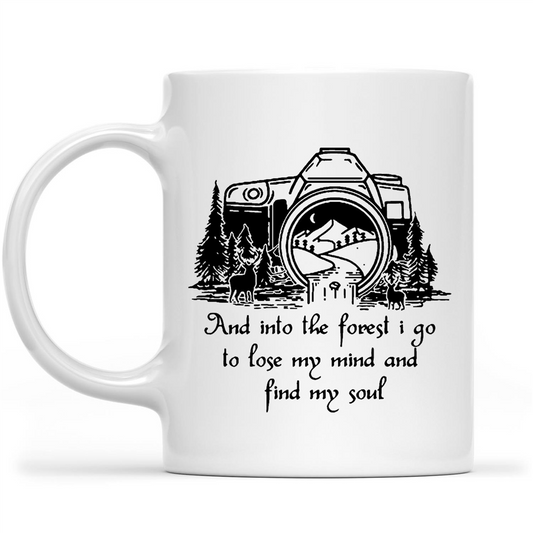 And Into The Forest I Go To Lose My Mind Photography Love Gift Ideas