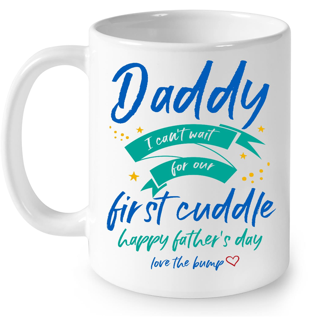 Daddy I Cannt Wait For Our First Cuddle Happy Fathers Day Love The Bump -  Sweet Family Gift