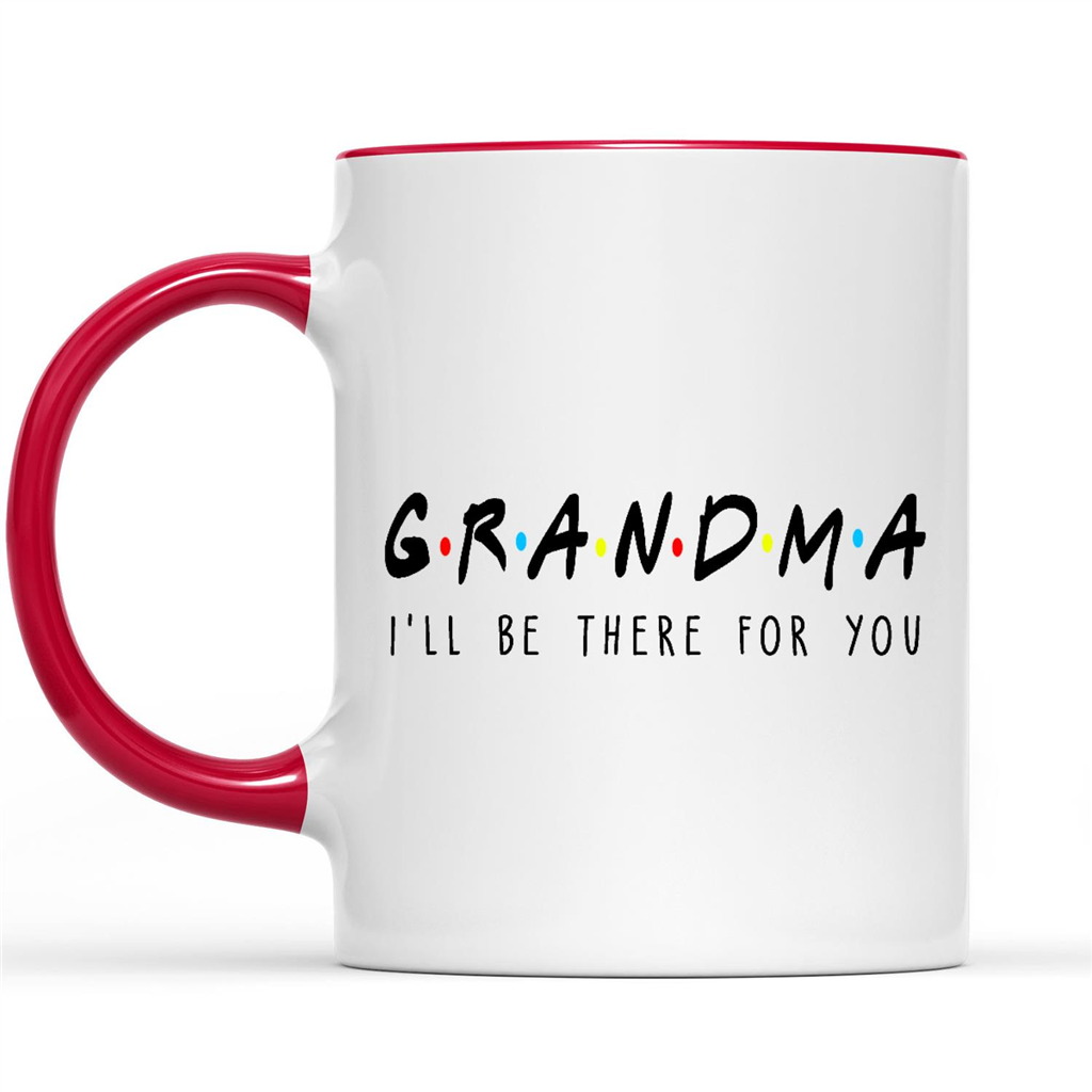 Grandma I Will Be There For You Friends Style