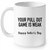 Your Pull Out Game Is Weak Happy Fathers Day Gift Ideas For Dad And Men B Mug