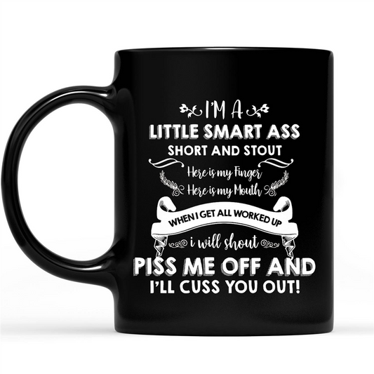 I'm A Little Smart Ass Short and Stout Here Is My Finger Funny Sarcastic Gift Ideas