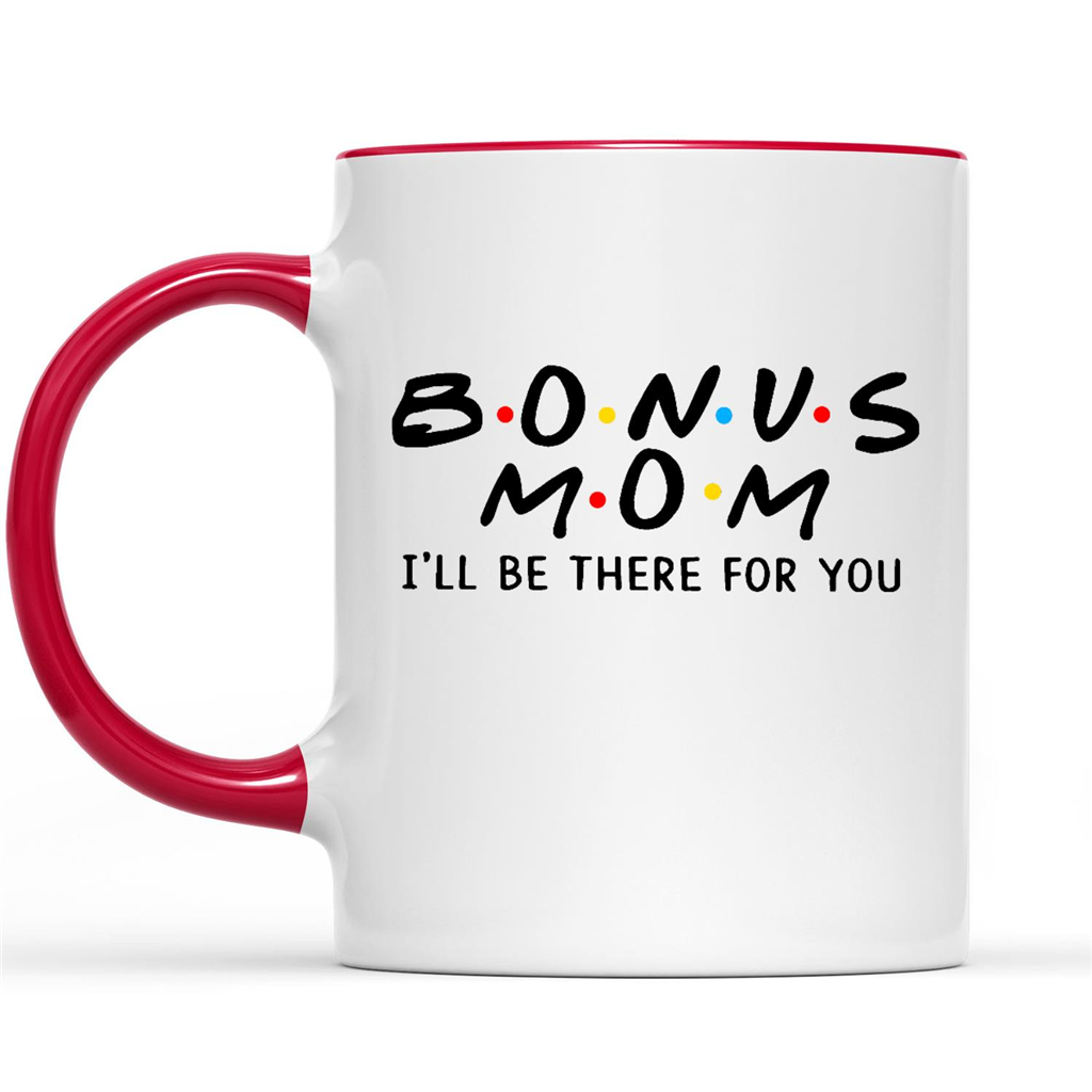 Gift Ideas for Mom Mothers Day Bonus Mom I'll Be There For You, Friend Style