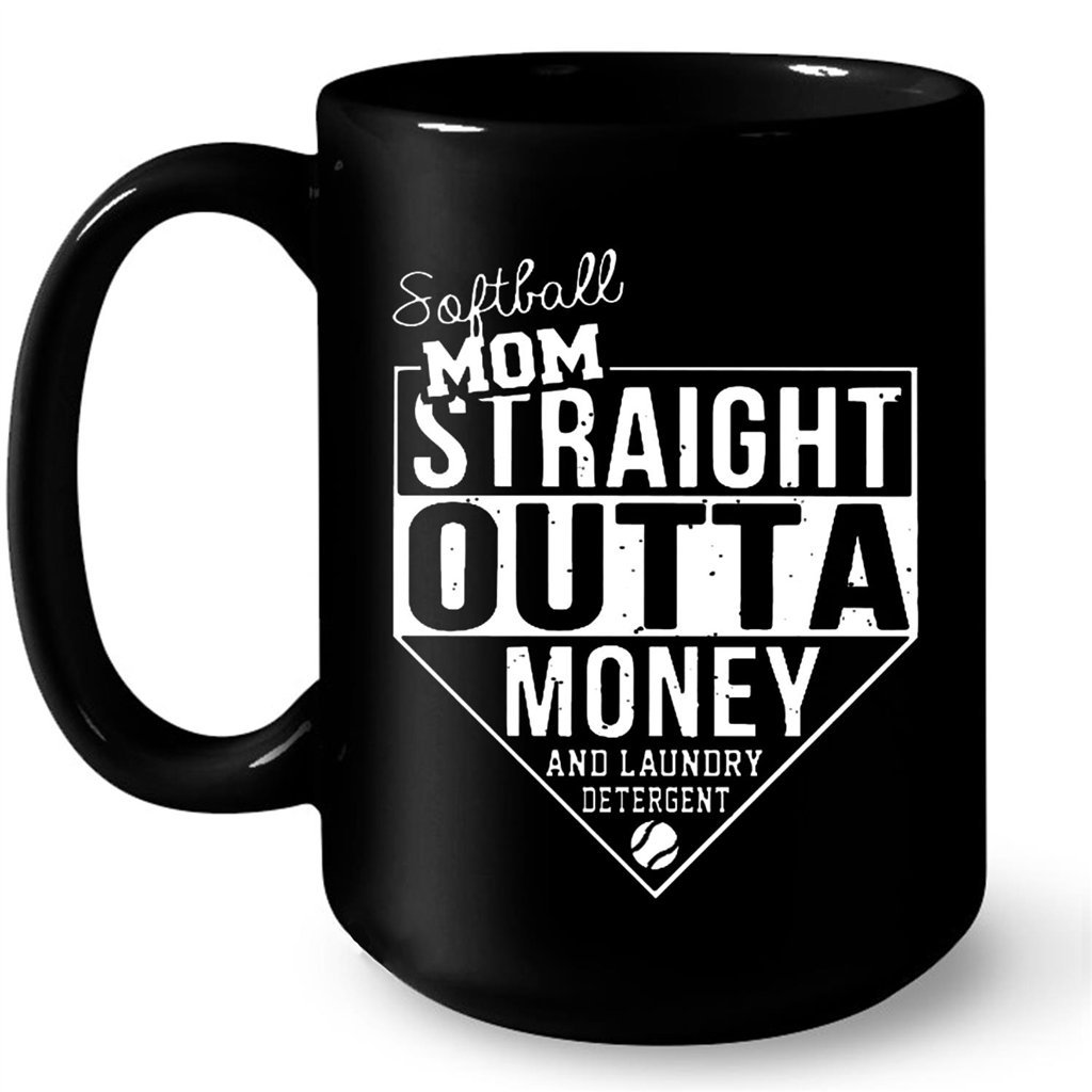 Softball Mom Straight Outta Money And Laundry Detergent Gift Ideas For Mom And Women W