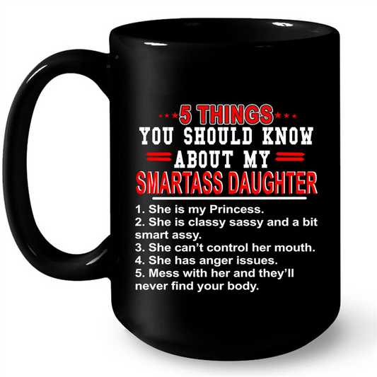 5 Things You Should Know About My Smartass Daughter Gift Ideas For Daughter And Girls W Mug