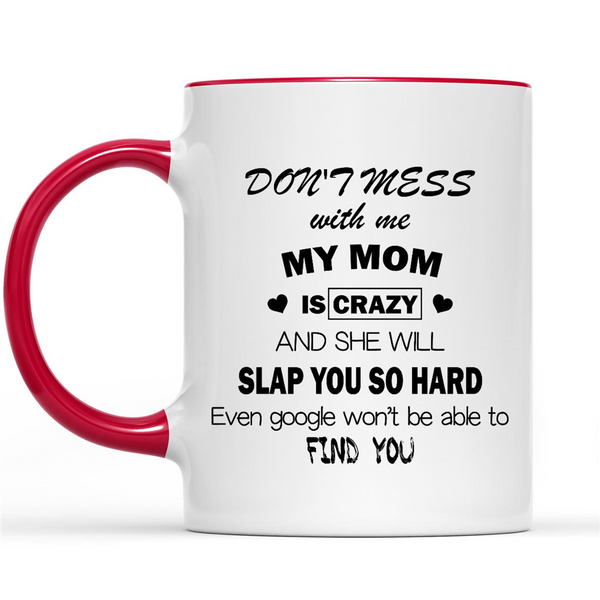 Don't Mess With My Mom, Mom Gifts, Mother Merch, Crazy Mom design