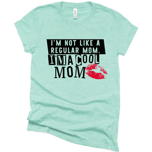 I am Not a Regular Mom I am a Cool Mom Funny T Shirt, Funny Gift Ideas for Mothers Day