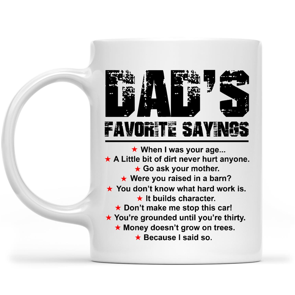 Gift Ideas for Dad Fathers Day Dads Favorite Saying When I Was Your Age A little Bit Of Dirt Never Hurt Anyone Go Ask Mother 2