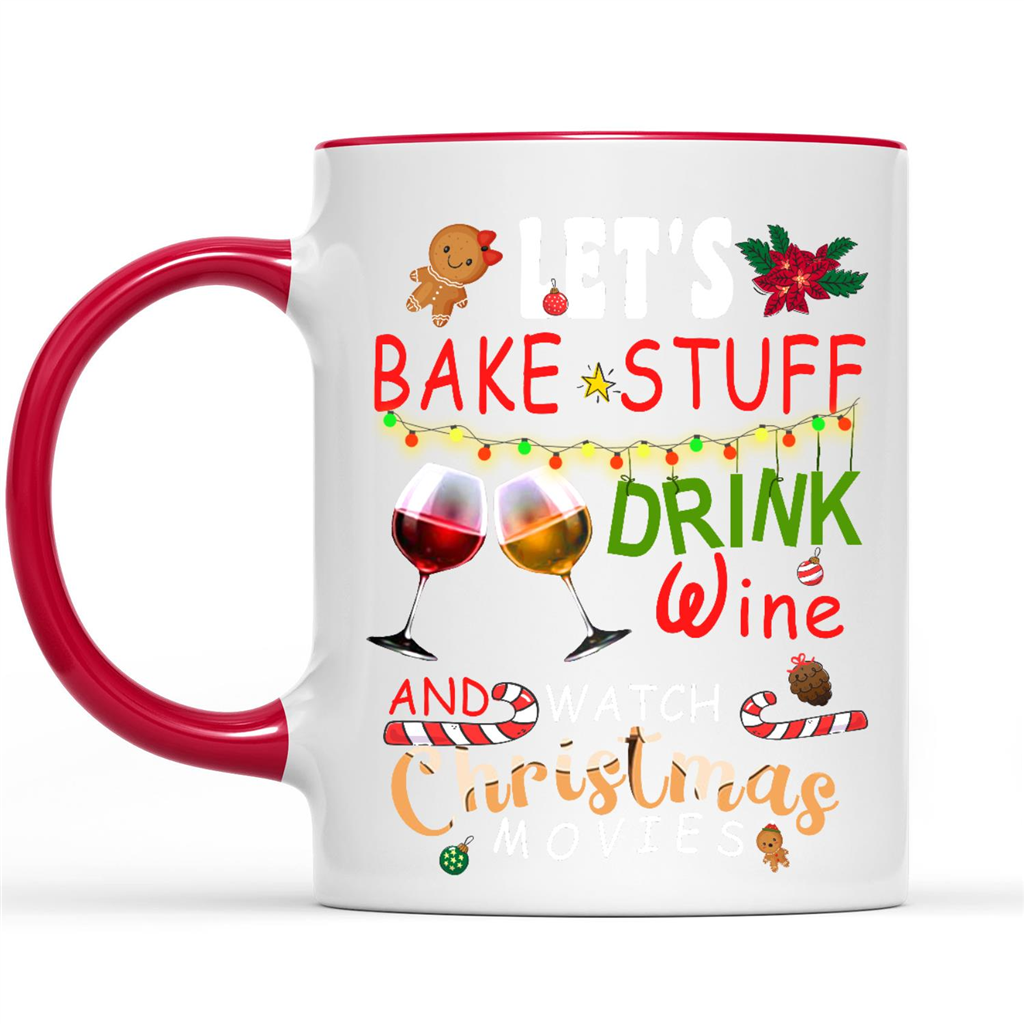 Funny Christmas Gifts Ideas Let's Bake Stuff Drink Wine And Watch Christmas Movies, XMas Christmas B