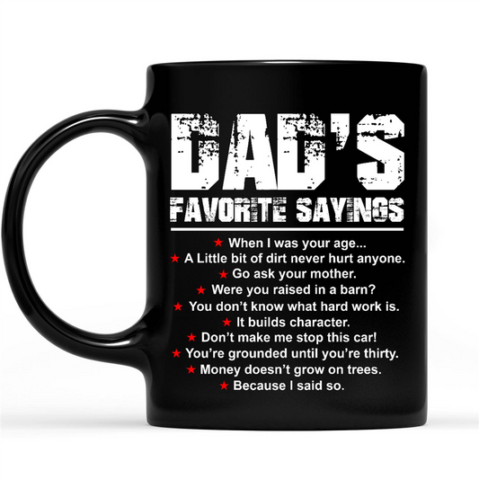 Gift Ideas for Dad Fathers Day Dads Favorite Saying When I Was Your Age A little Bit Of Dirt Never Hurt Anyone Go Ask Mother