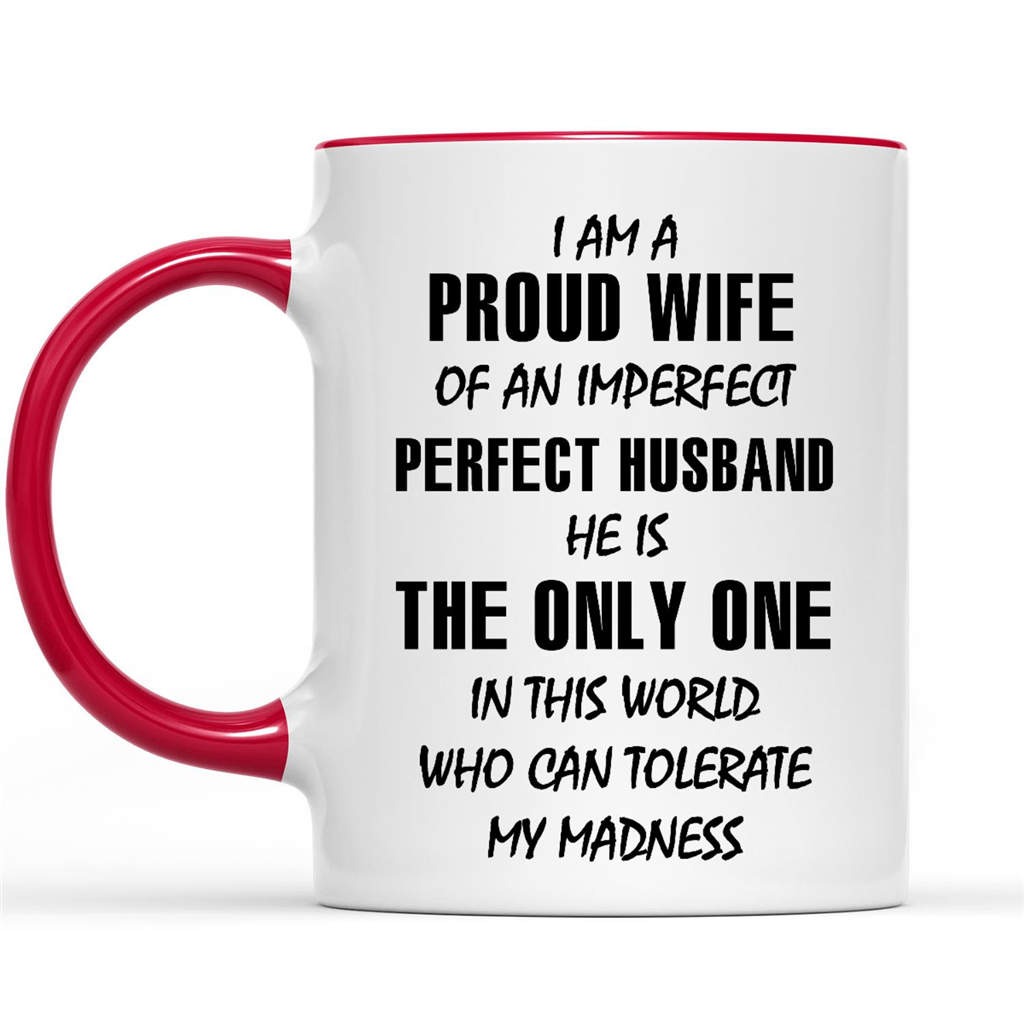 I Am A Proud Wife Of An Imperfect Perfect Husband He Is The Only One Tolerate My Madness