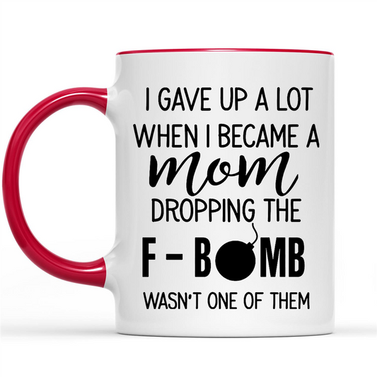 Gift Ideas for Mom Mothers Day I gave up a lot when I became a mom dropping the f bomb wasn't one of them