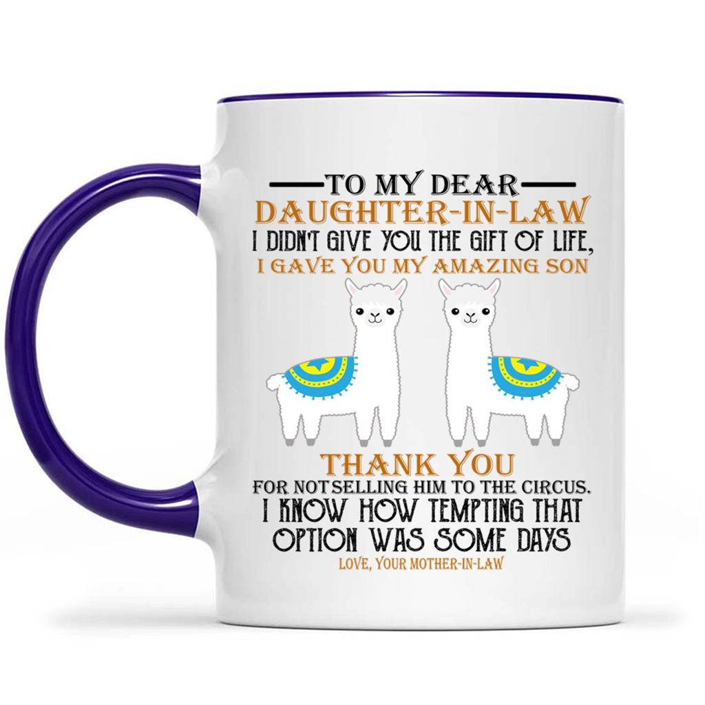 Llama To My Dear Daughter In Law I Did Not Give You The Gift Of Life I Gave You My Amazing Son Gift Ideas For Daughter And Girls B