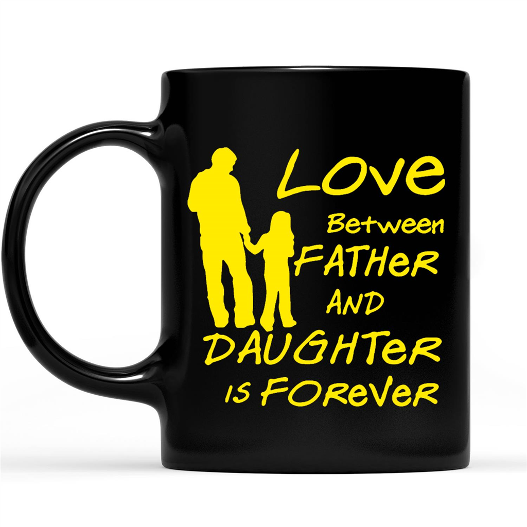 Gift Ideas for Daughter Love Between Father And Daughter Is Forever B