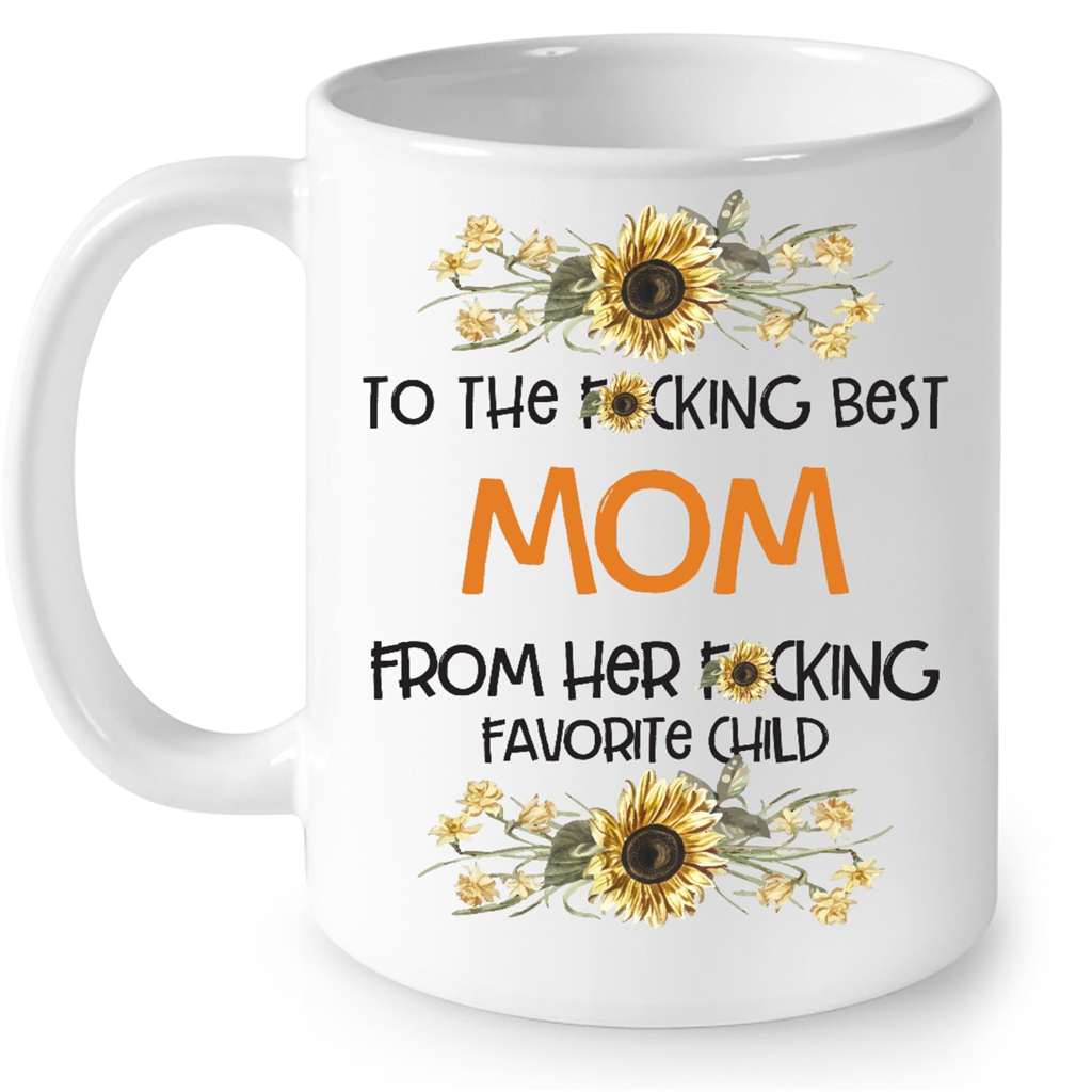 To The Best Mom From Her Favorite Child Sunlower Gift Ideas For Mom Mothers Day And Women B