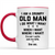I Am A Grumpy Old Man I Do What I Want Except I Gotta Ask My Wife Funny Quotes Sayings Custom Graphic Design Gifts Ideas For Husband Dad Grandpa