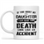 Gift Ideas for Dad Fathers Day If You Hurt My Daughter I Can Make Your Death Look Like An Accident w