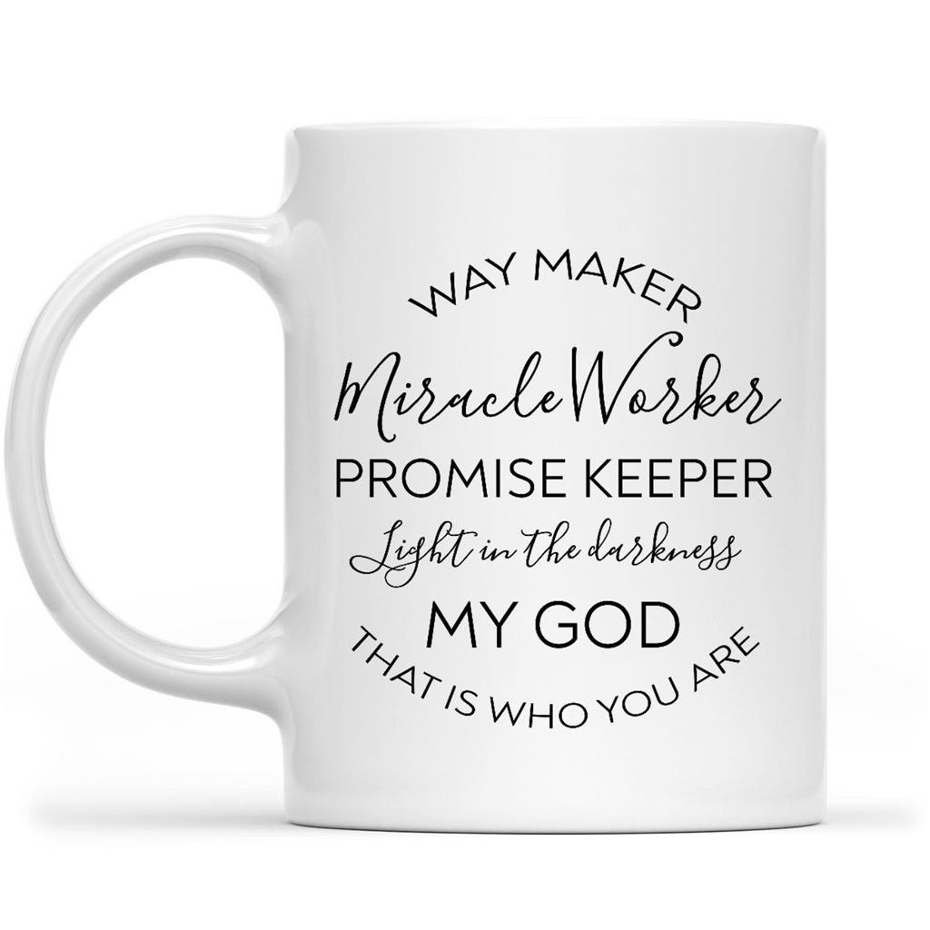 Way Maker Miracle Worker Promise Keeper Light In The Darkness My God That Is Who You Are Gift Ideas B