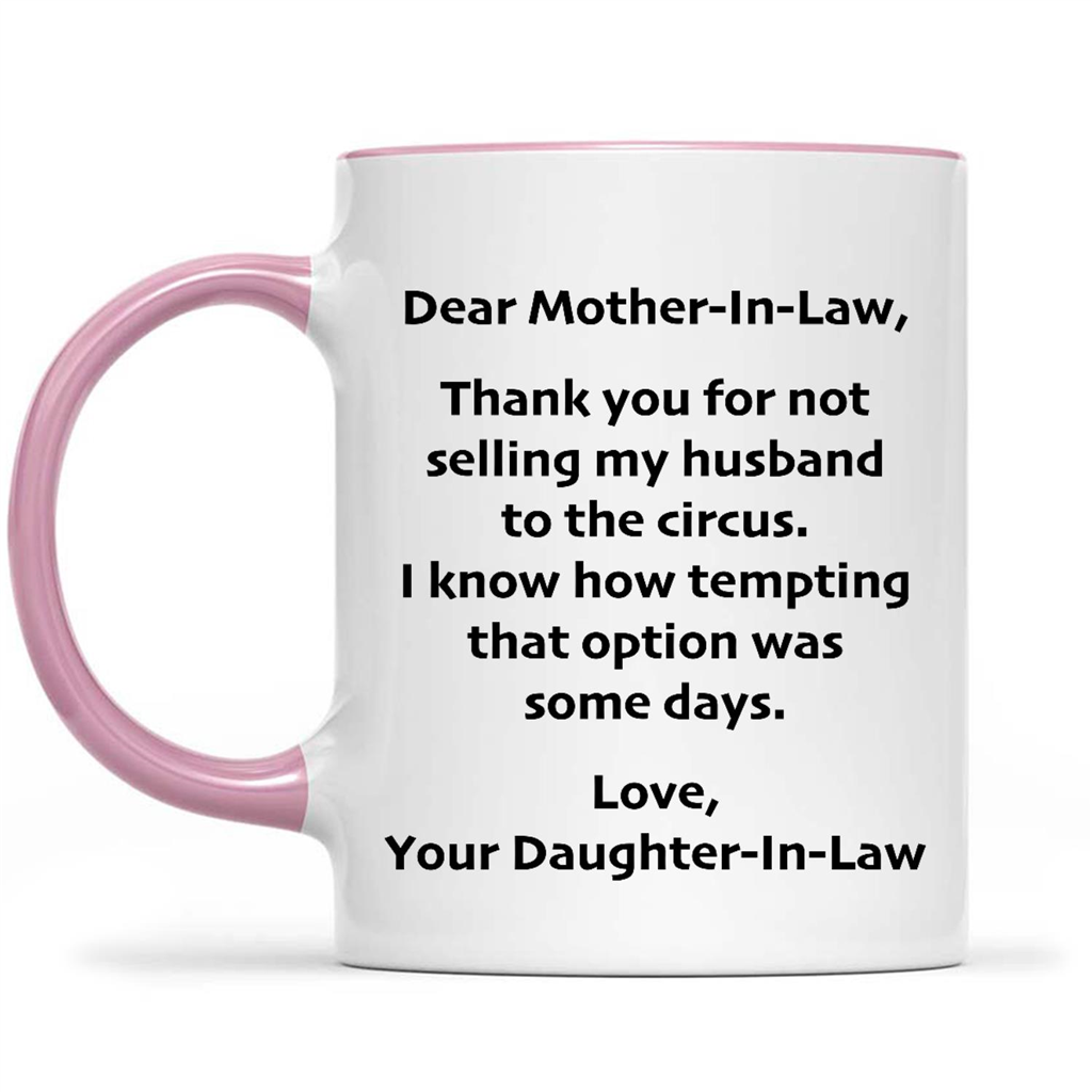 Dear Mother-In-Law Thank You For Not Selling My Husband To The Circus I Know How Tempting That Option Was Some Days Love, Your Daughter-In-Law