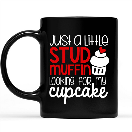 Just A Little Stud Muffin Looking For My Cupcake Funny Sarcastic Gift Ideas