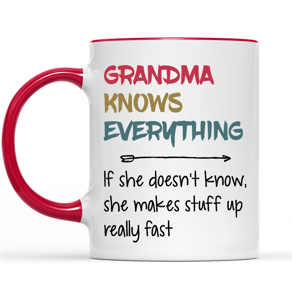 Grandma Knows Everything She Makes Stuff Up Really Fast Gift Bm