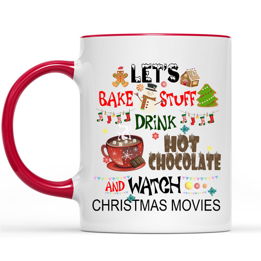 Lets Bake Stuff Drink Hot Chocolate And Watch Christmas Movies Funny Christmas Gift Ideas