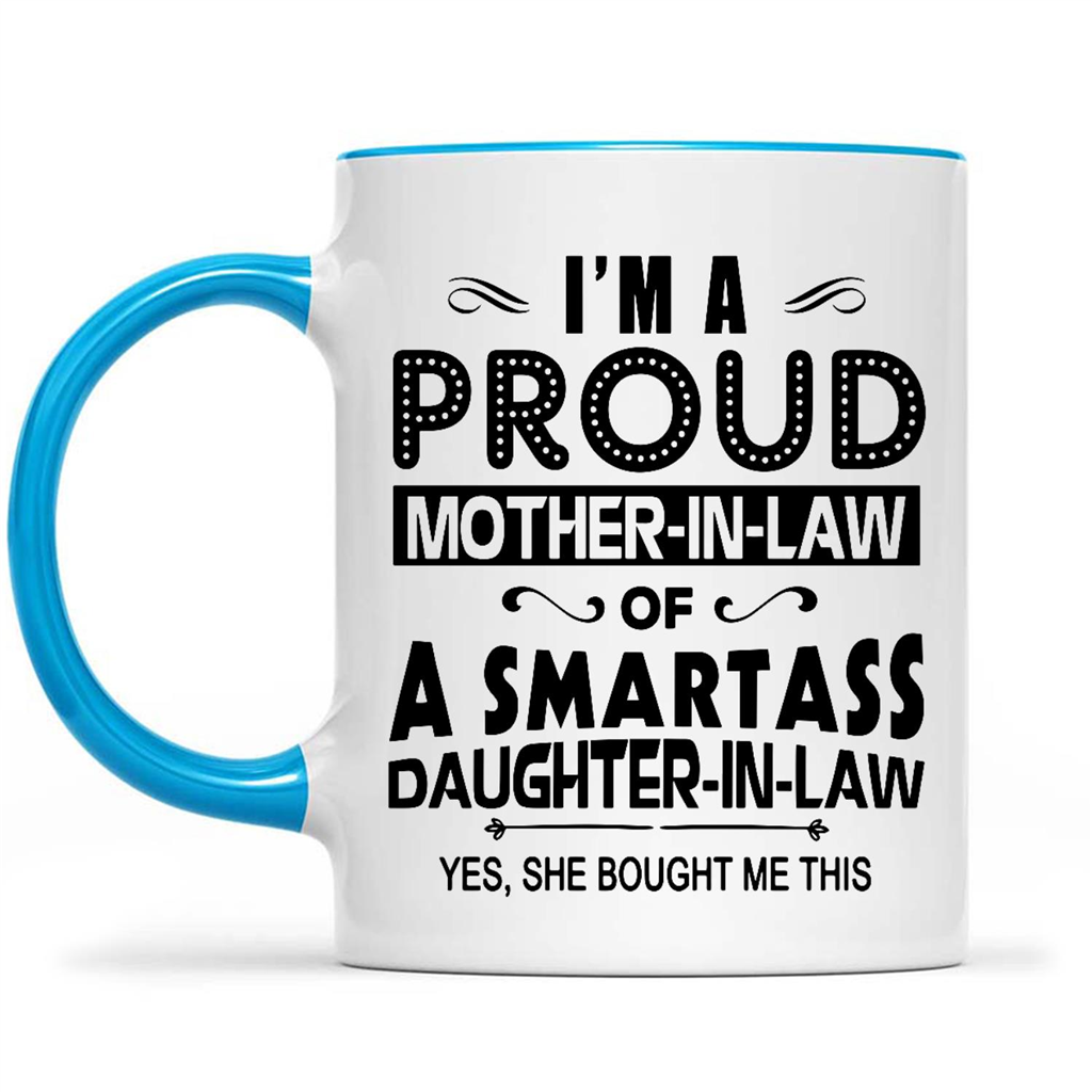 I Am A Proud Mother In Law Of A Smart Ass Daughter In Law