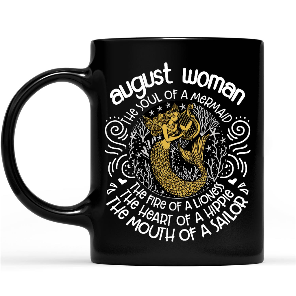 August Woman A Mermaid Soul Lioness Fire Hippie Heart Sailor Mouth Birthday Gift Ideas