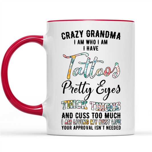 Crazy Grandma I Am Who I Am I Have Tattoos Pretty Eyes Living My Best Life Gift Ideas For Grandma And Women B