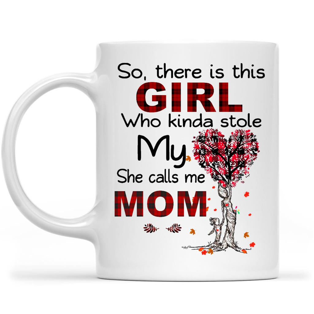 Gift Ideas for Mom Mothers Day So There Is This Girl Who Kinda Stole My Heart She Calls Me Mom Fall Season Tree