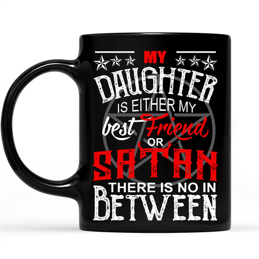 Gift Ideas for Mom Mothers Day My Daughter Is Either My Best Friend Or Satan There Is No In Between