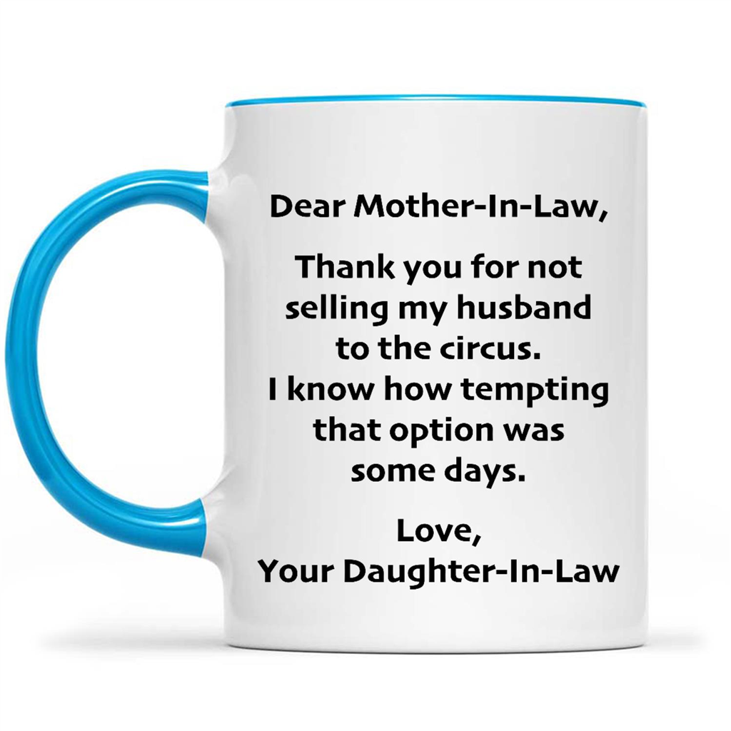 Dear Mother-In-Law Thank You For Not Selling My Husband To The Circus I Know How Tempting That Option Was Some Days Love, Your Daughter-In-Law