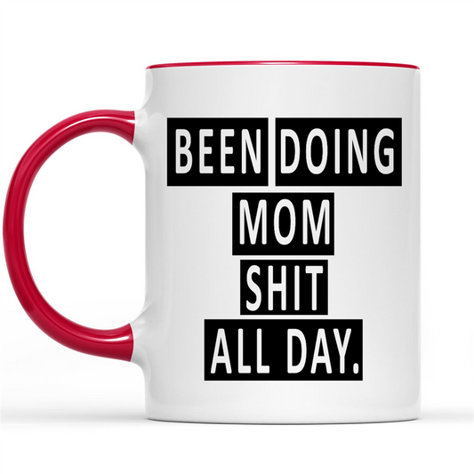 Gift Ideas for Mom Mothers Day Been Doing Mom Shit All Day