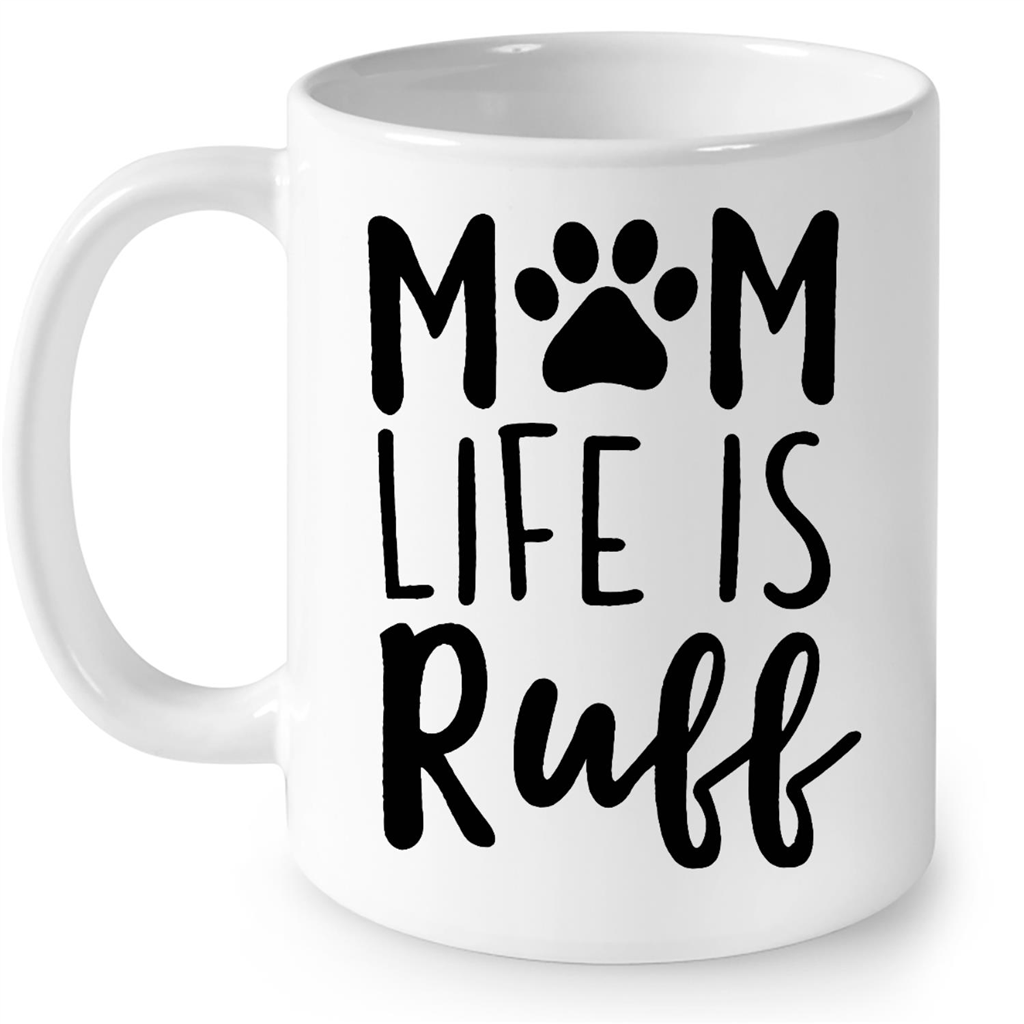 Mom Life is Ruff Dog Lover Gift Ideas For Mom And Women B