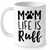 Mom Life is Ruff Dog Lover Gift Ideas For Mom And Women B