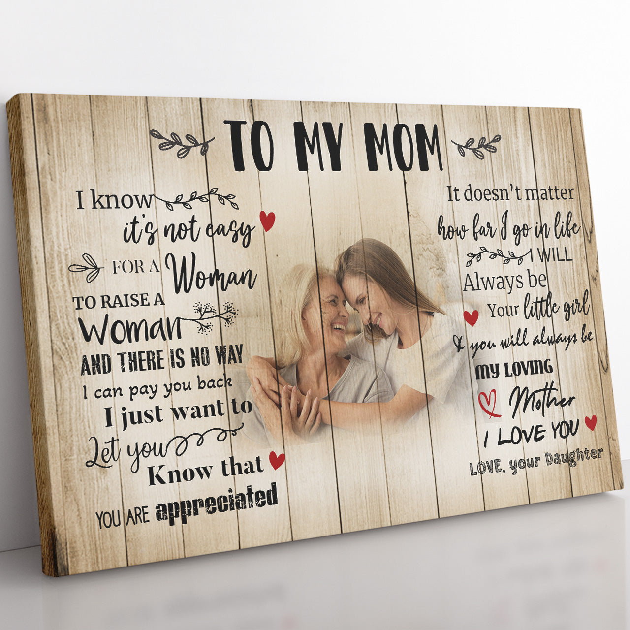 Custom Photo Canvas Gift For Mom, Not Easy For A Woman To Raise A Woman Canvas