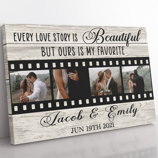 Personalized Canvas Gift For Husband, Every Love Story is Beautiful Our is My Favorite Canvas