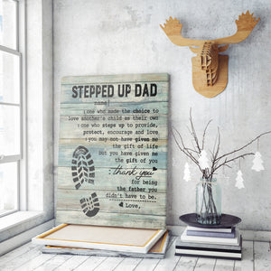 Stepped Up Dad Definition Canvas for Bonus Father's Day, The Choice to Love Another's Child Step Dad Canvas