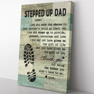 Stepped Up Dad Definition Canvas for Bonus Father's Day, The Choice to Love Another's Child Step Dad Canvas