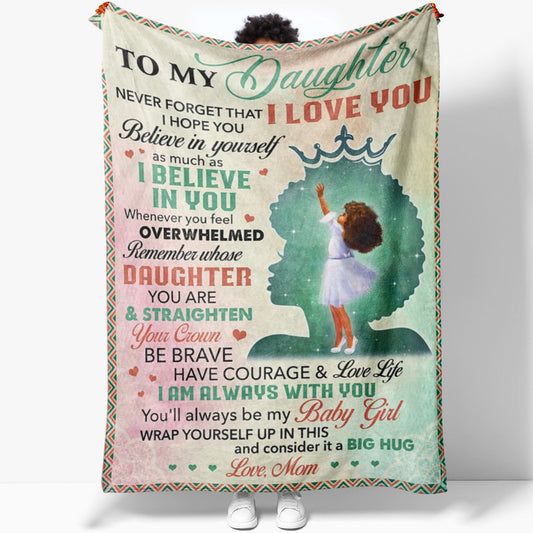 Blanket Gift to My Black Daughter, Straighten Your Crown Be Brave Have Courage Blanket, Mother Daughter Gifts, Birthday Gifts For Adult Daughter