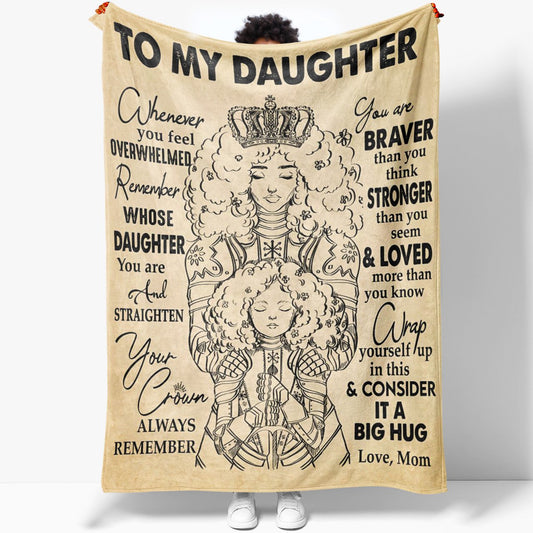 To My Strong Daughter Blanket, Straigthen Your Crown You Are Braver Stronger Blanket, Daddy Daughter Gifts, Graduation Gift Ideas For Daughter