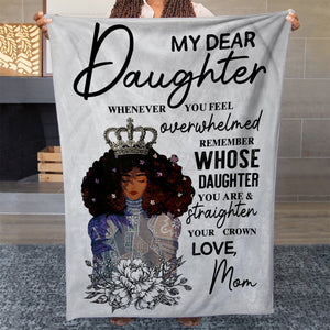 My Dear Warrior Daughter Blanket, Whenever You Feel Overwhelmed Blanket, Straighten Your Crown Blanket, Mother Daughter Gifts For Adult Daughter