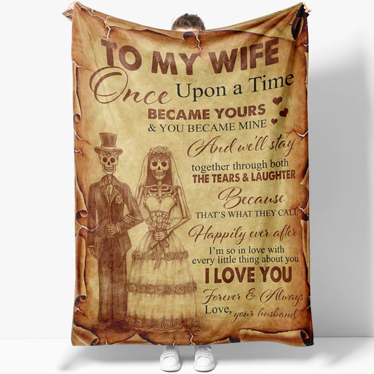 Skeleton Couple Blanket for Wife, Once Upon a Time, We'll Stay Together Through Tears and Laughter Blanket